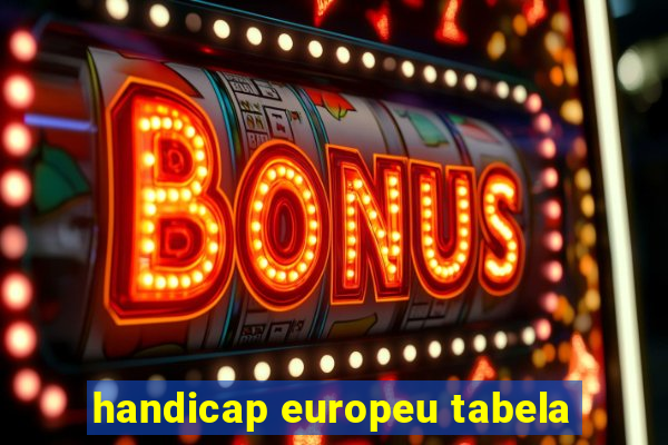 handicap europeu tabela